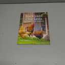 Backyard Chickens Beyond the Basics: Lessons for Expanding Your Flock, Understanding Chicken Behavior, Keeping a Rooster, Adjusting for the Seasons, Staying Healthy, and More!