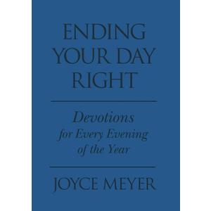 Ending Your Day Right: Devotions for Each Evening of the Year
