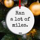 Ran A Lot of Miles - Run Lover Christmas Ornament 2025, Runner, Running Buddy Present, Marathon Training Keepsake Ceramic Xmas Tree Decor (C16)