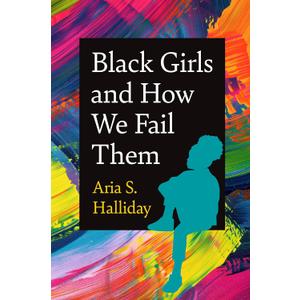 Black Girls and How We Fail Them