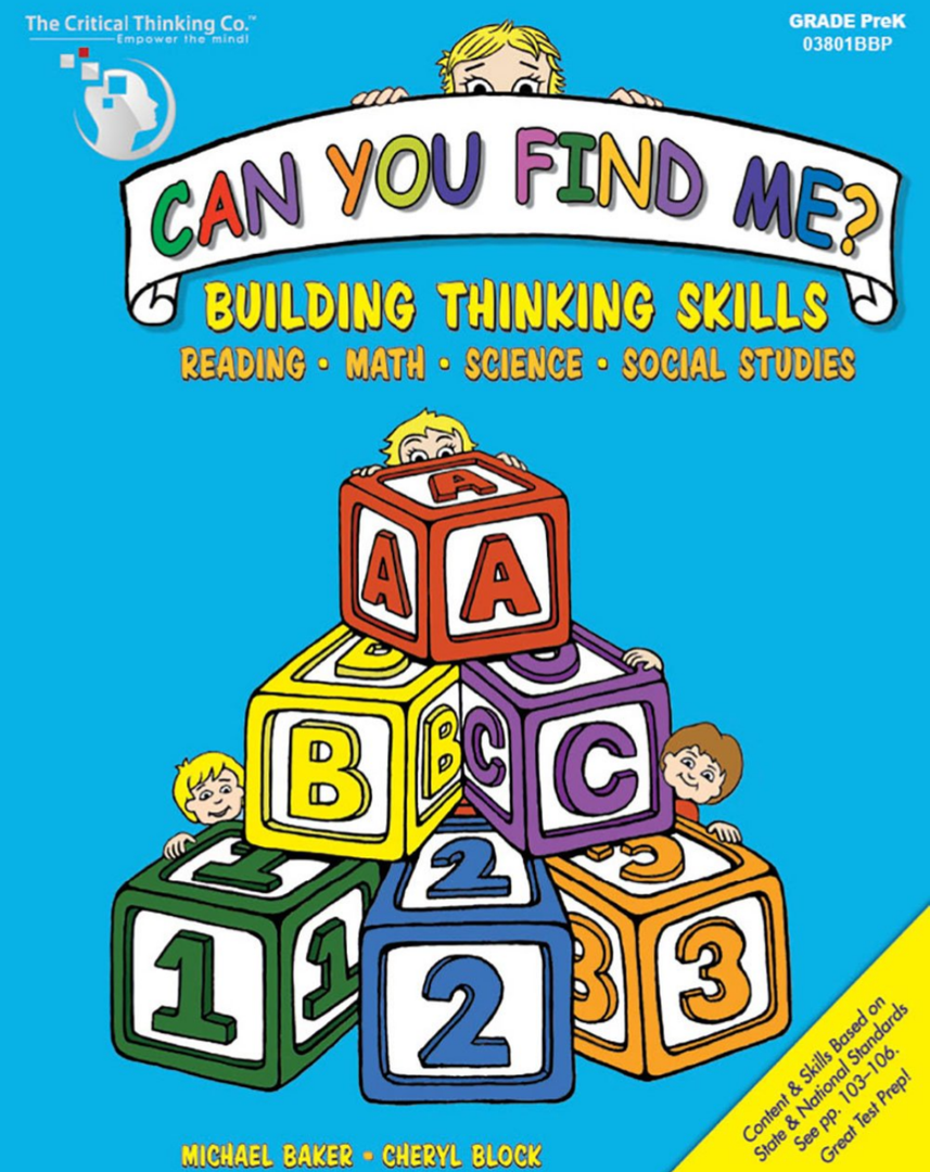 Can You Find Me, PreK Workbook - Building Thinking Skills in Reading, Math, Science, and Social Studies