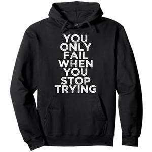 You Only Fail Motivational Quotes Inspirational Gift For Gym Pullover Hoodie, Dark Green, M