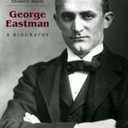 George Eastman: A Biography
