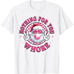 Funny Santa Claus Vintage Nothing For You Whore Family Xmas T-Shirt Small
