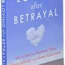 Living and Loving after Betrayal: How to Heal from Emotional Abuse, Deceit, Infidelity, and Chronic Resentment