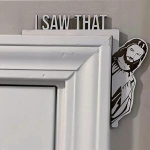 Jesus I Saw That Wooden Door Frame Door Decorations Decor Wall Stickers 8.49" X 7.1"