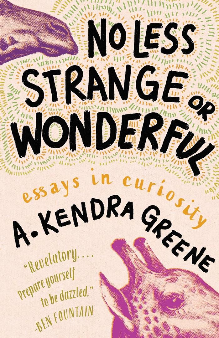 No Less Strange or Wonderful: Essays, Hardcover