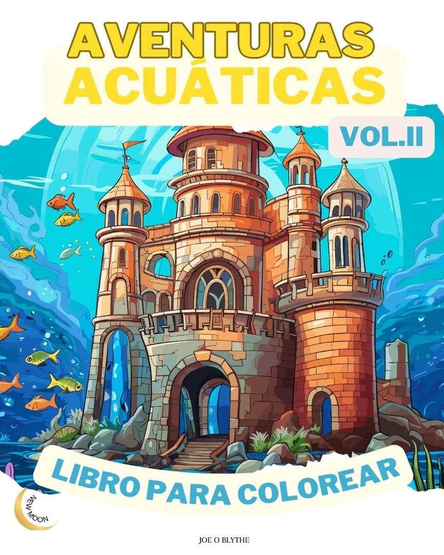Aventuras Acuticas VOL. II LIBRO PARA COLOREAR: Maravillas del ocano: Una inmersin en 50 imaginativos reinos submarinos (Spanish Edition)