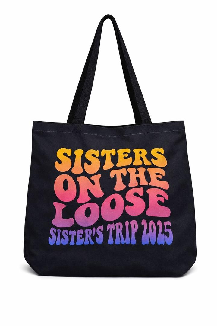 Cute Sisters On The Loose Sisters Trip 2026 Sister's Weekend Tote Bag