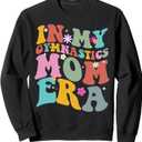 In My Gymnastics Mom Era, Funny Gymnast Girl Mom Womens Sweatshirt (Small, Black)