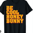 Be Cool Honey Bunny TShirt Small