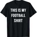 This Is My Football Shirt - Funny Football TShirt for Fans T-Shirt L