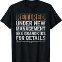 Retired Under New Management See Grandkids Funny Retirement T-Shirt (Black, S)