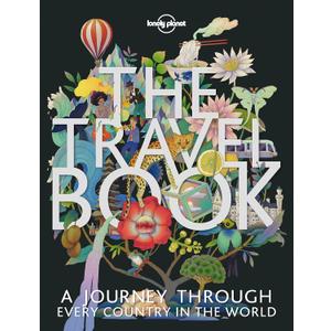 The Travel Book: A Complete Guide to Every Country in the World with Expert Travel Tips, Stunning Photography, Cultural Insights & Detailed Maps (Lonely Planet)