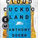 Cloud Cuckoo Land: A Novel, Format: Hardcover
