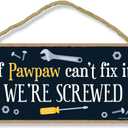 Honey Dew Gifts Man Cave Decor, If Paw Paw Can't Fix It We're Screwed 5 inch by 10 inch Hanging Wood Wall Decor, Decorative Wood Sign, Best Dad Gifts, 75809