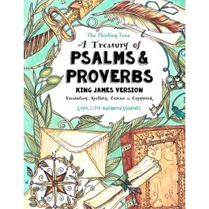 A Treasury of Psalms and Proverbs - King James Version: Vocabulary, Spelling, Comics & Copywork - The Thinking Tree - Level C for Advanced Students Paperback – June 22, 2017