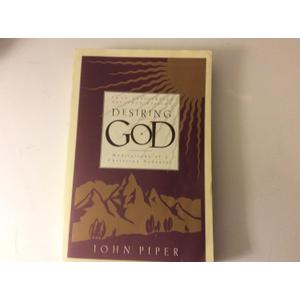 Desiring God: Meditations of a Christian Hedonist