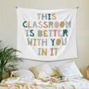 XLDLIOO Boho Classroom Decor, Boho Classroom Tapestry, This Classroom Is Better with You in It Wall Tapestry Hanging for Bedroom, Inspirational Positive Welcome Tapestries Wall Decor Art for Nursery Kids Room 60x50in