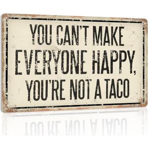 Funny Office Sign  Vintage Metal Tin Sign for Desk or Wall  Inspirational Quote Gift for Women, Birthday or Friendship  Mexican Kitchen or Therapy Office Humor  You Cant Make Everyone Happy, Youre Not a Taco