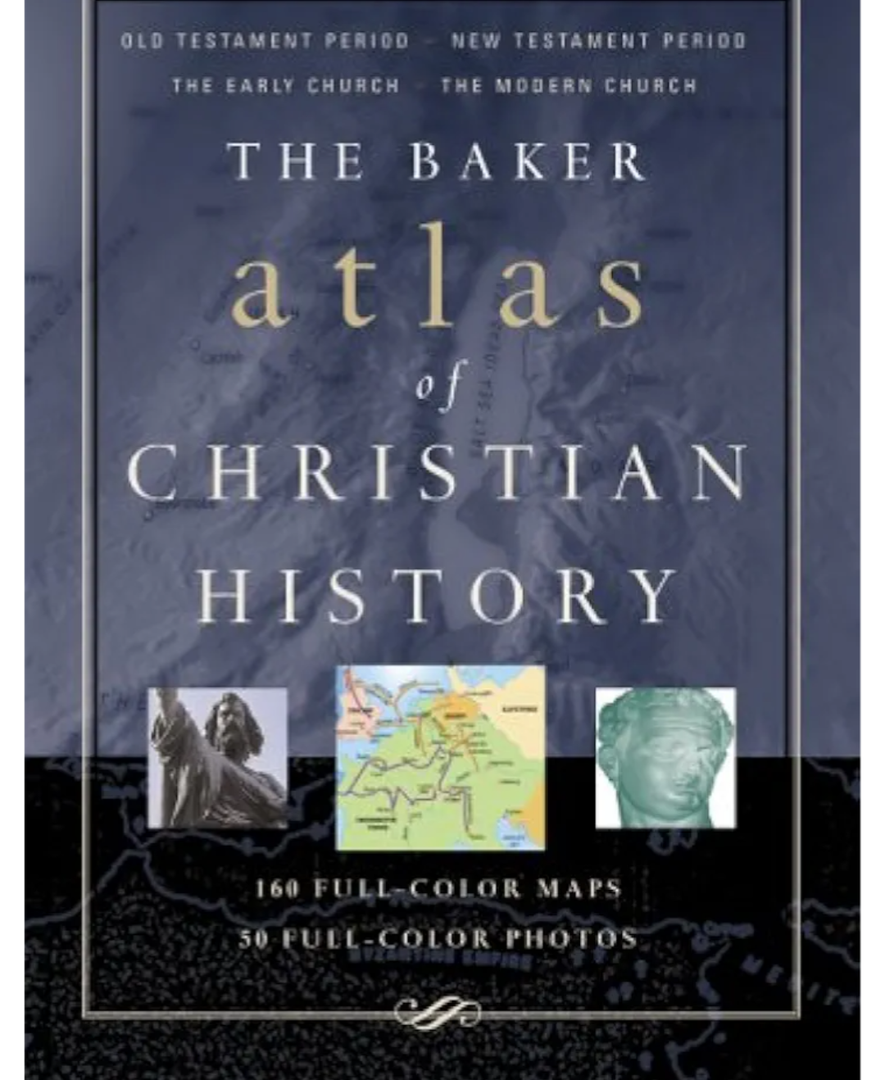 Baker Atlas of Christian History, The