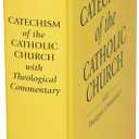 Catechism of the Catholic Church: Full Text and Theological Commentary