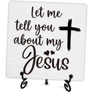 Christian Quotes Decorative Sign, Let Me Tell You About My Jesus, Wooden Sign With Metal Stand, Bible Verse Sign Decor, For Home Office Desk Decor, Christian Gifts For Family Coworker, A21