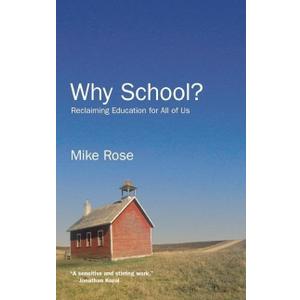 Why School? Reclaiming Education for All of Us