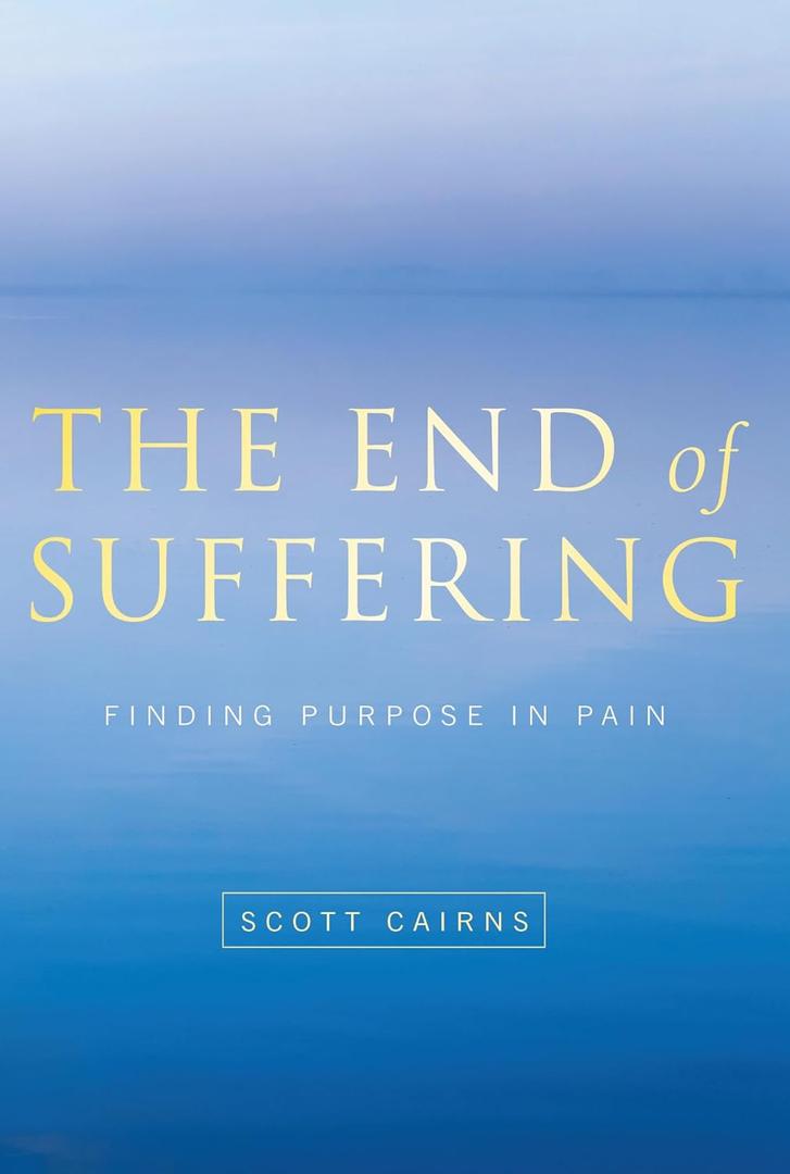 The End of Suffering: Finding Purpose in Pain