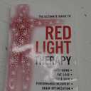 The Ultimate Guide To Red Light Therapy: How to Use Red and Near-Infrared Light Therapy for Anti-Aging, Fat Loss, Muscle Gain, Performance Enhancement, and Brain Optimization
