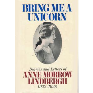 Bring me a Unicorn Book: Diaries and Letters of Anne Morrow Lindbergh, 1922-1928