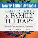 Essential Skills in Family Therapy: From the First Interview to Termination, 2nd Edition