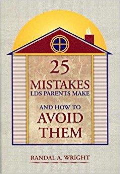 25 Mistakes LDS Parents Make and How to AvoidThem