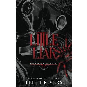 Little Liar: A Dark Taboo Romance (The Web of Silence Duet) by Leigh Rivers (Author) Little Liar: A Dark Taboo Romance (The Web of Silence Duet) by Leigh Rivers (Author)