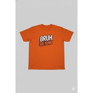 Bruh Be Kind Anti Bullying Shirt, L