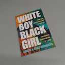 White Boy/Black Girl: What Our Differences Can Teach Us, One Honest Conversation at a Time