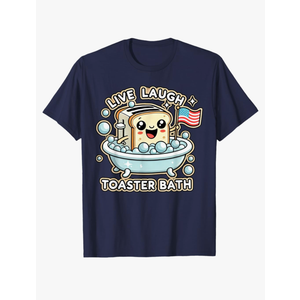Live Laugh Toaster Bath T-Shirt, XL Live Laugh Toaster Bath T-Shirt, XL