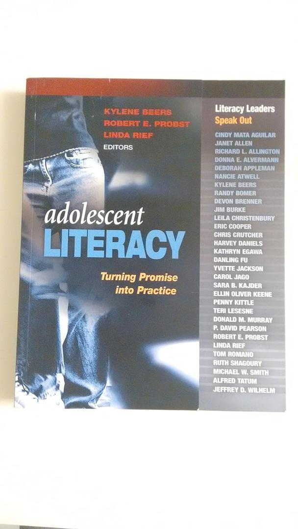 Kylene Beers 
Adolescent Literacy: Turning Promise into Practice