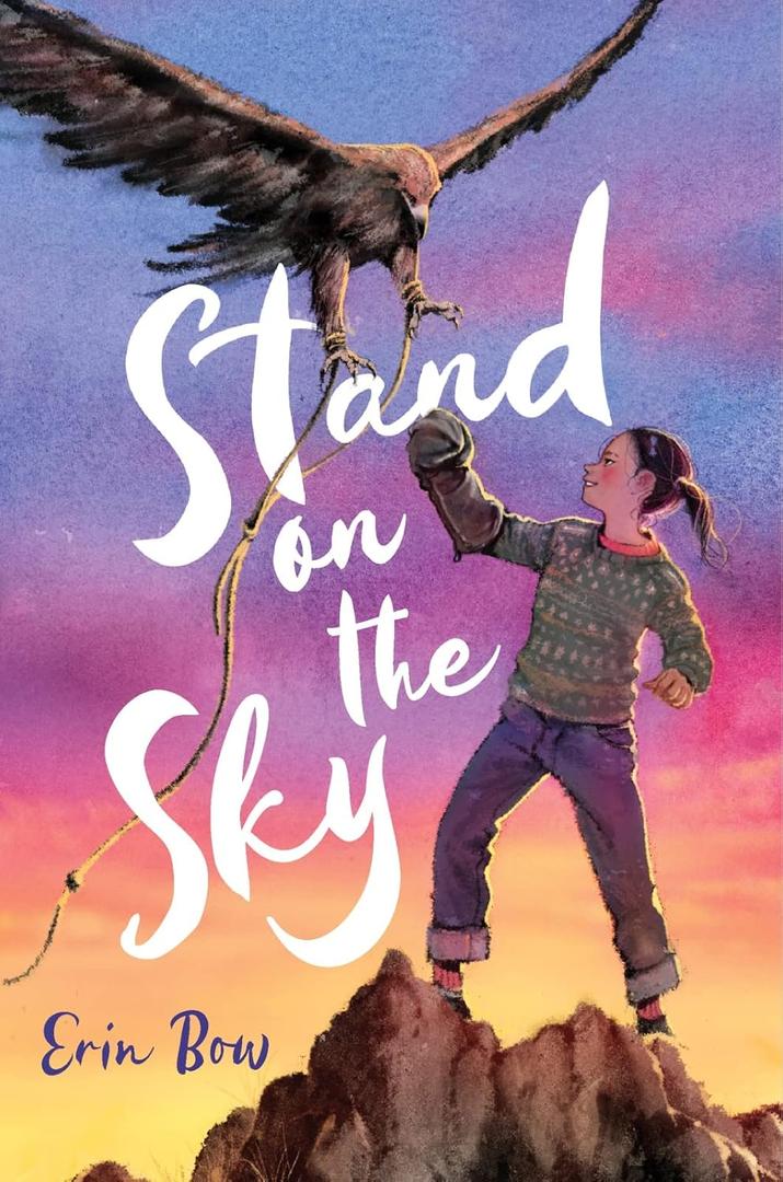 Stand on the Sky: A Middle Grade Novel of a Kazakh Girl Who Becomes an Eagle Hunter
