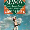 Stolen Season: A Journey Through America and Baseball's Minor Leagues