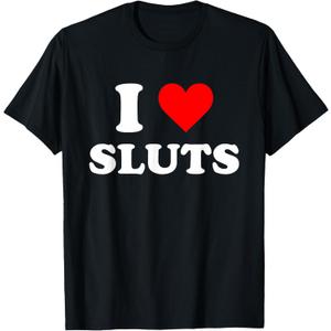 I Love Sluts T-Shirt, M