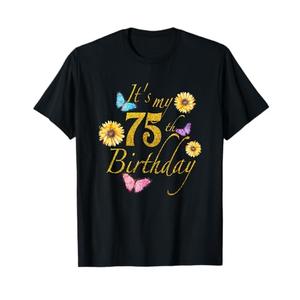 Sunflower Butterfly Happy Its My 75th Birthday Gift Shirt T-Shirt, 1X