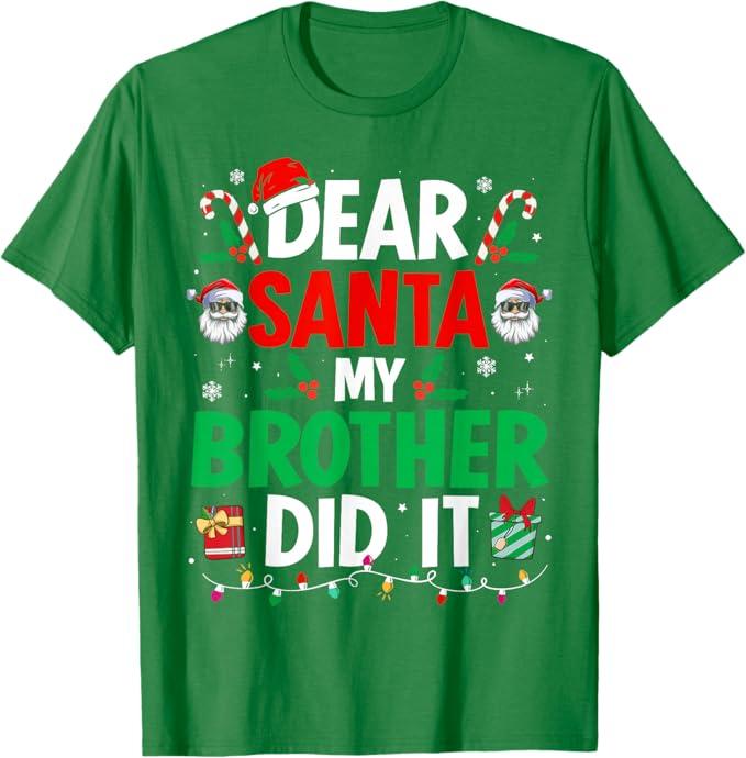 Dear Santa My Brother Did It Funny Christmas Boys Girls Kids T-Shirt (S, Youth, Kelly Green)