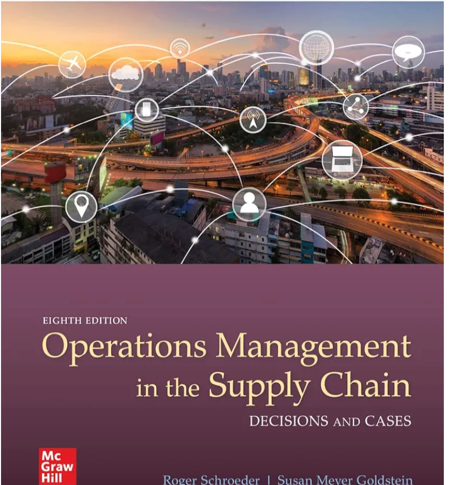 ISE OPERATIONS MANAGEMENT IN THE SUPPLY CHAIN: DECISIONS & CASES (ISE HED IRWIN OPERATIONS/DEC SCIENCES), by Roger G. Schroeder (Author), Susan Meyer Goldstein (Author)