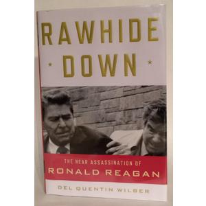 Rawhide Down: The Near Assassination of Ronald Reagan