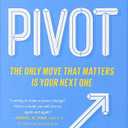 Pivot: The Only Move That Matters Is Your Next One by Jenny Blake (Author)