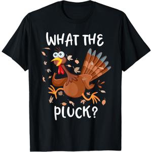 Funny Turkey What The Pluck Shirt Adult Thanksgiving T-Shirt