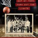 The Last One Out of Town Turn Out the Lights: The Epic 1975 Foxcroft Academy Basketball Season