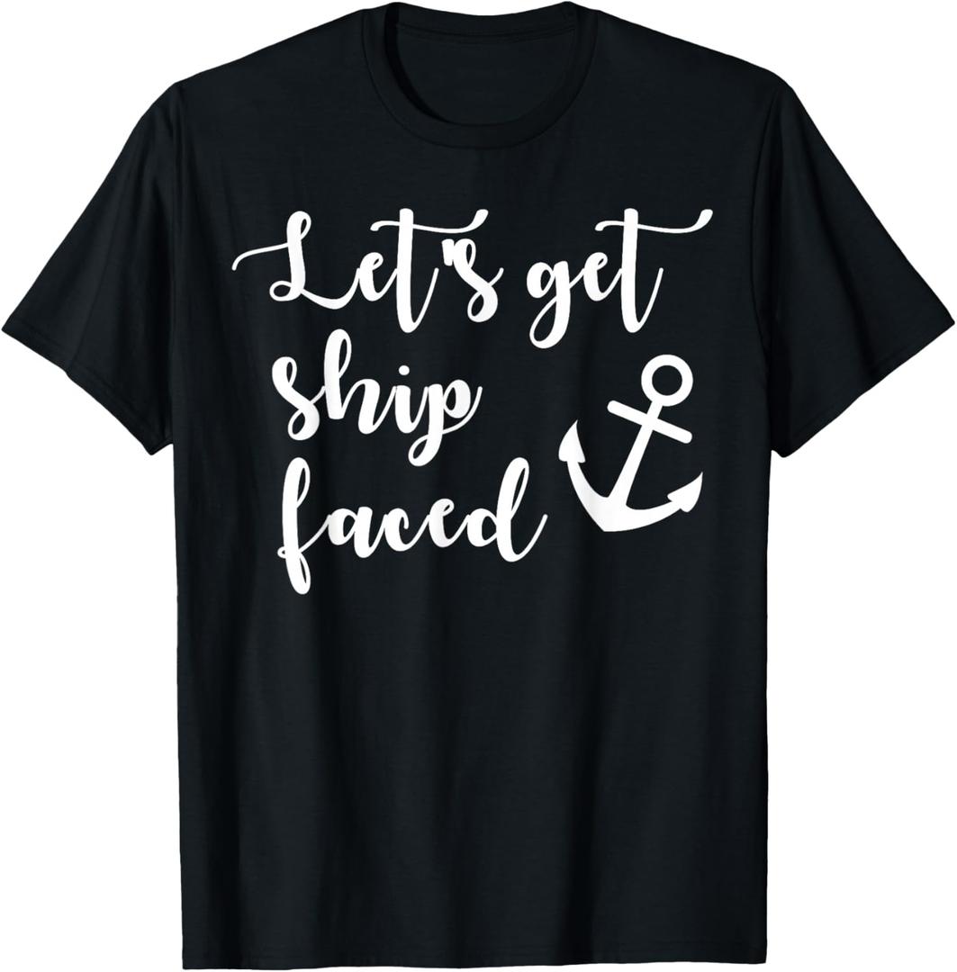 Let's get ship faced funny sea marine boat shirt T-Shirt (Medium, Black)