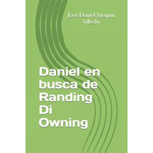 Daniel en busca de Randing Di Owning (Spanish Edition)